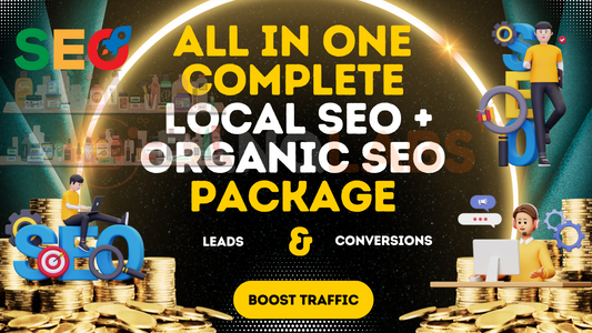 Complete Local SEO + Organic SEO - Boost Traffic & Conversions